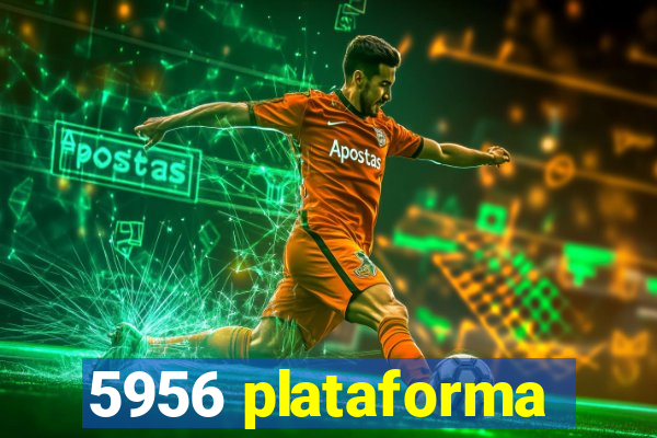 5956 plataforma