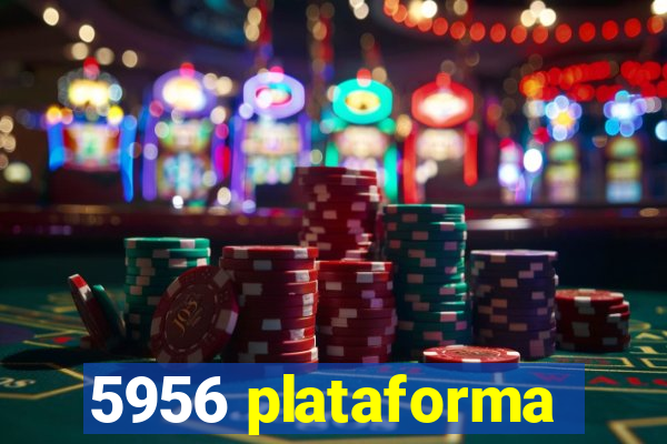 5956 plataforma