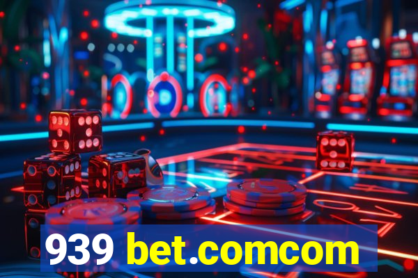 939 bet.comcom