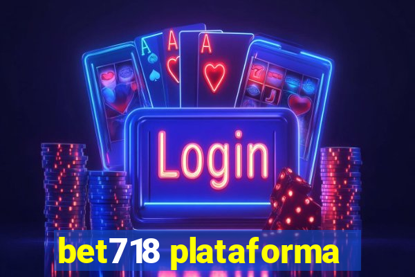 bet718 plataforma