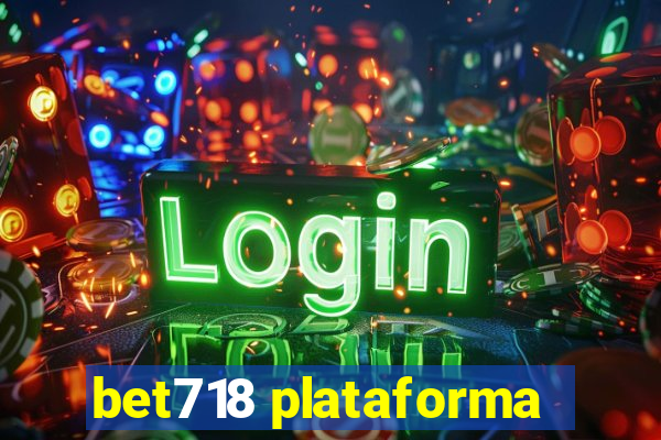 bet718 plataforma