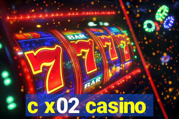 c x02 casino