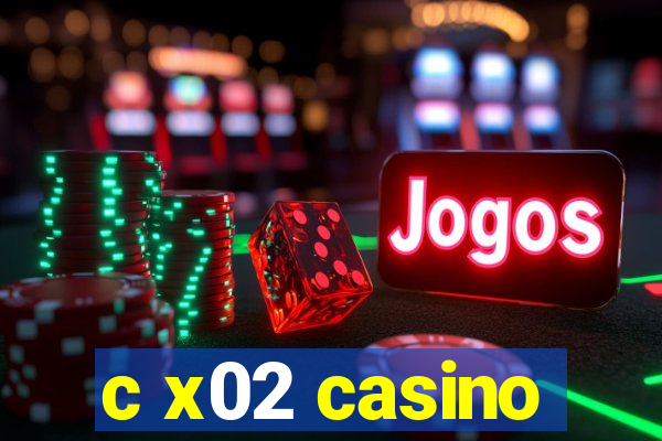 c x02 casino