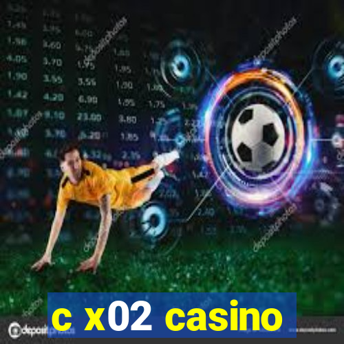 c x02 casino