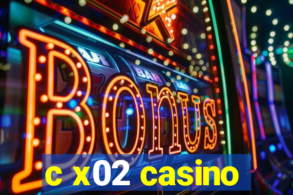 c x02 casino