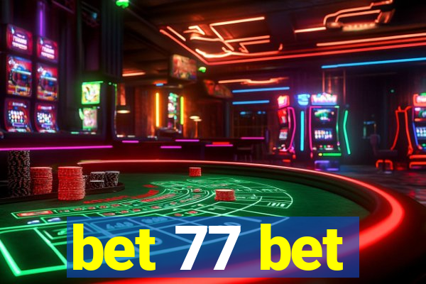 bet 77 bet