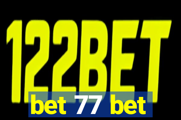 bet 77 bet