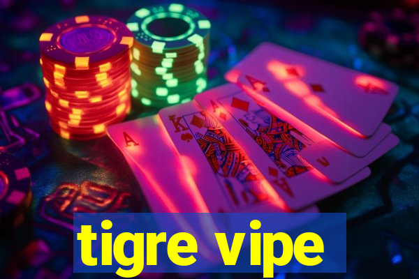 tigre vipe