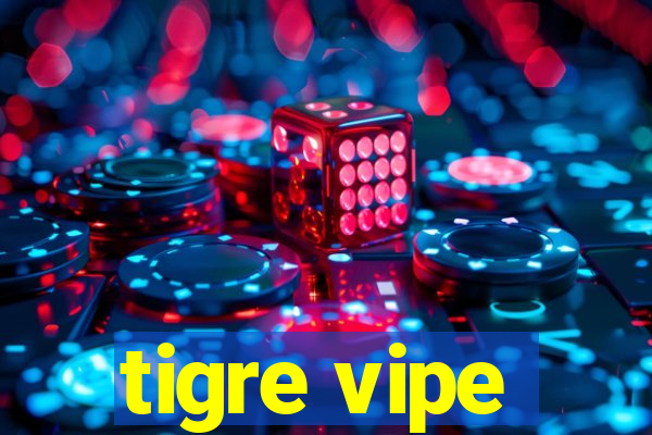 tigre vipe