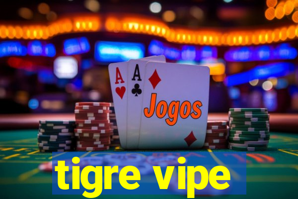 tigre vipe