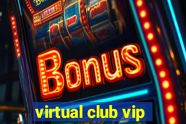 virtual club vip