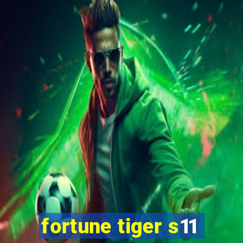 fortune tiger s11