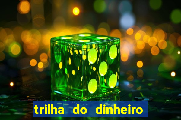 trilha do dinheiro gemeos investem