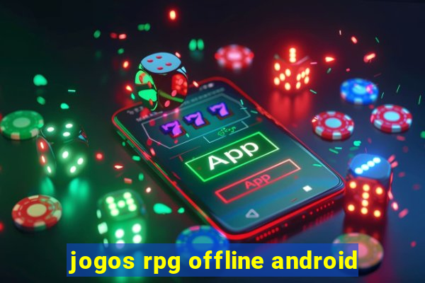 jogos rpg offline android