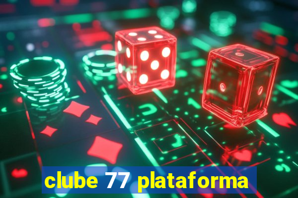 clube 77 plataforma