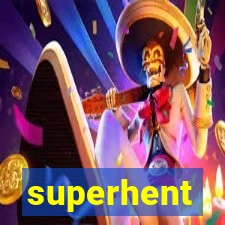 superhent