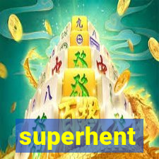 superhent