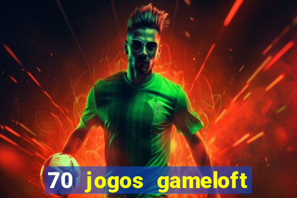 70 jogos gameloft para celular