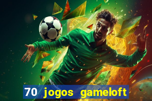 70 jogos gameloft para celular