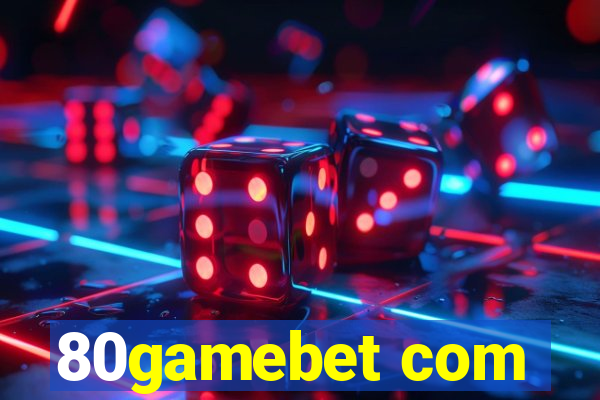 80gamebet com