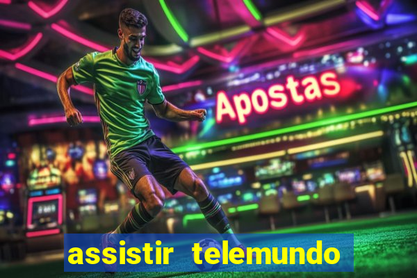 assistir telemundo no brasil