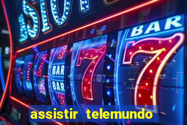 assistir telemundo no brasil