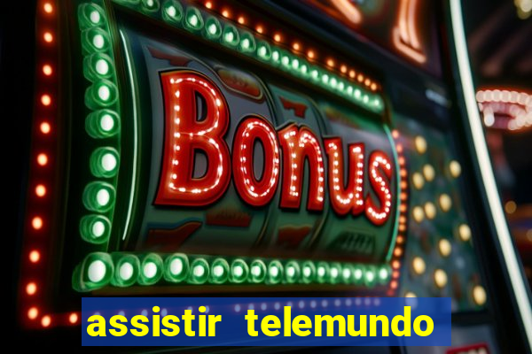 assistir telemundo no brasil