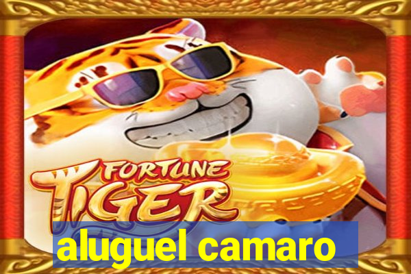 aluguel camaro