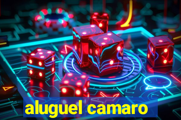 aluguel camaro