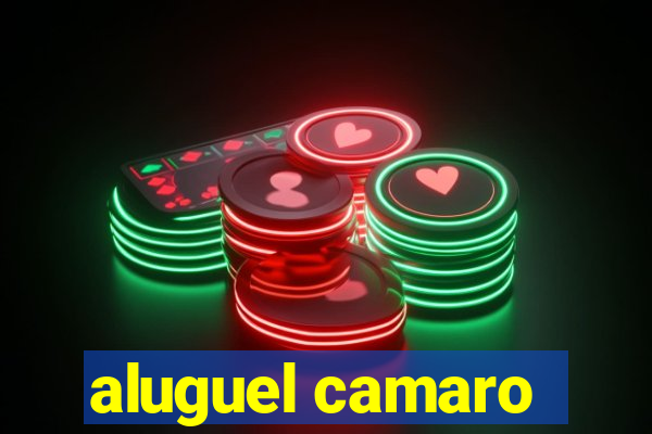 aluguel camaro