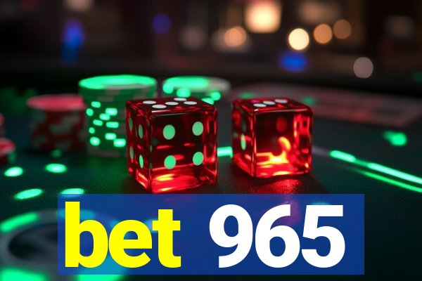 bet 965