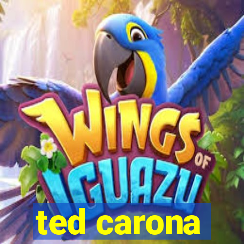 ted carona