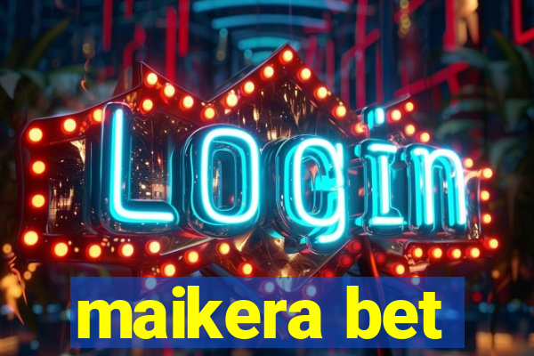 maikera bet