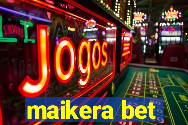 maikera bet