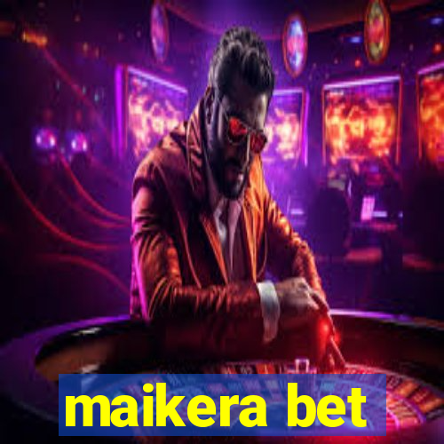 maikera bet