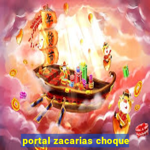 portal zacarias choque