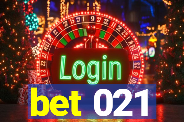 bet 021