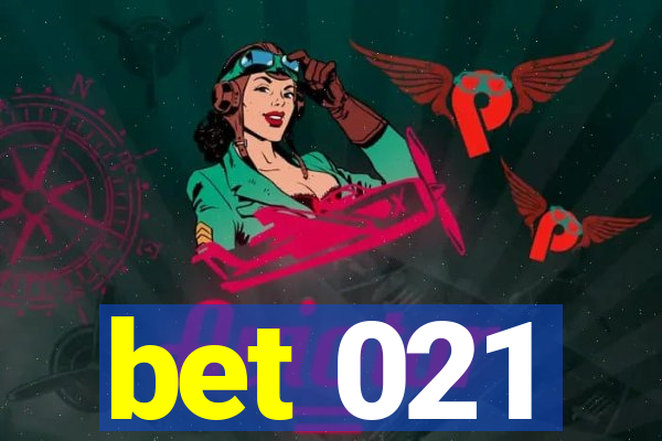 bet 021