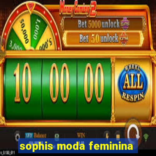 sophis moda feminina