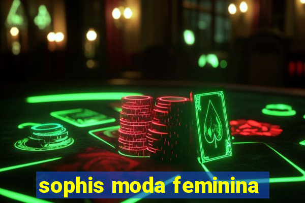 sophis moda feminina