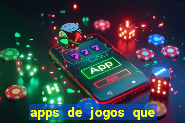 apps de jogos que pagam de verdade