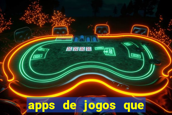 apps de jogos que pagam de verdade