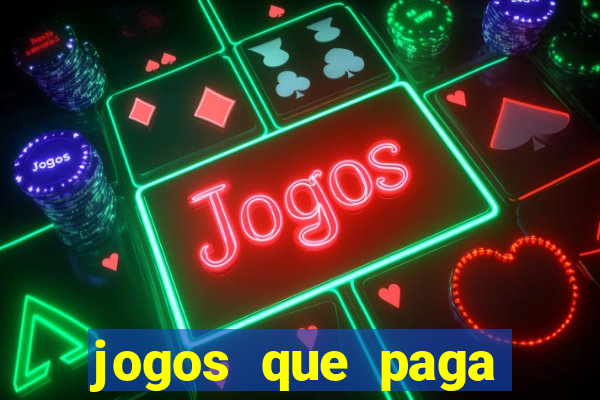 jogos que paga dinheiro sem depositar