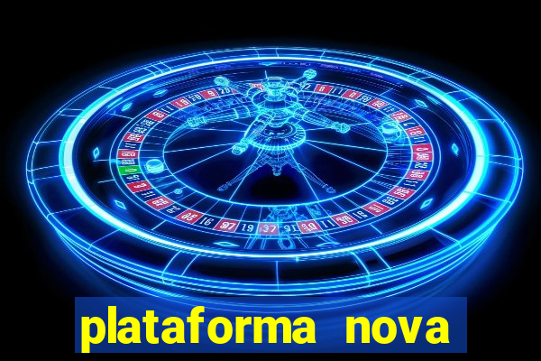 plataforma nova lançada hoje