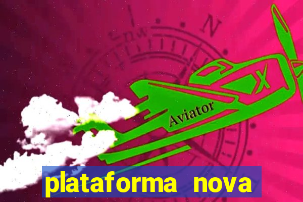 plataforma nova lançada hoje