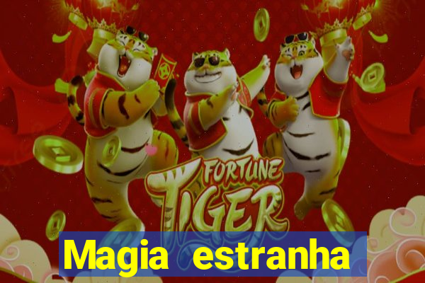 Magia estranha filme completo dublado