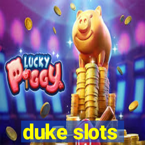 duke slots