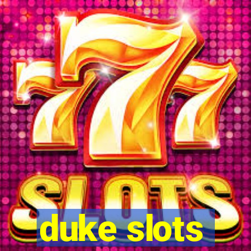 duke slots