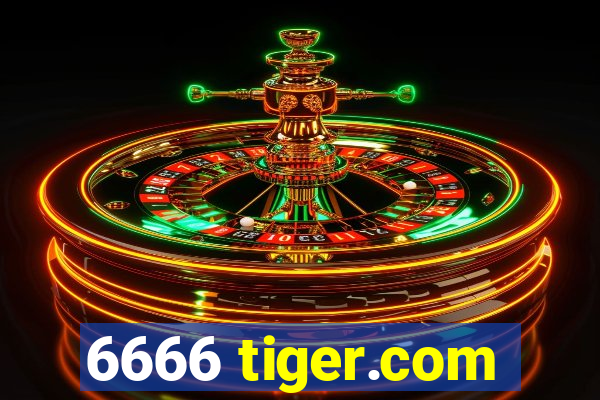 6666 tiger.com