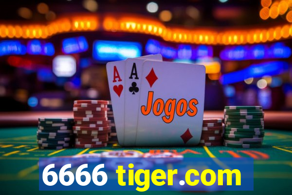 6666 tiger.com